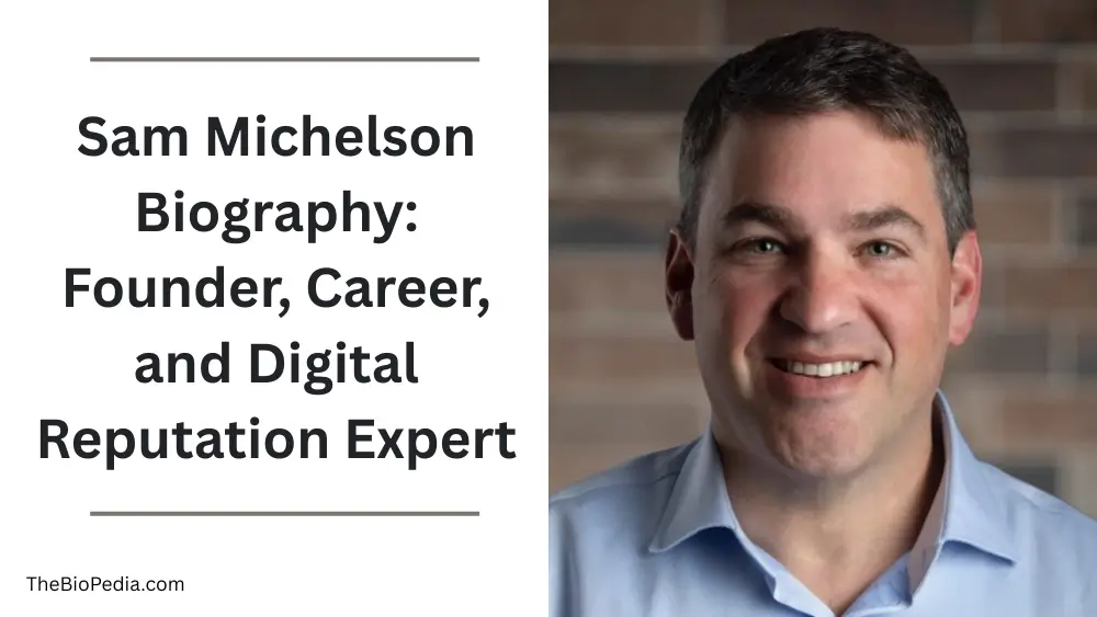 This is the featured image for the article on Sam Michelson Biography: Founder, Career, and Digital Reputation Expert